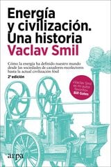 Energía y civilización. Una historia Energía y civilización. Una historia