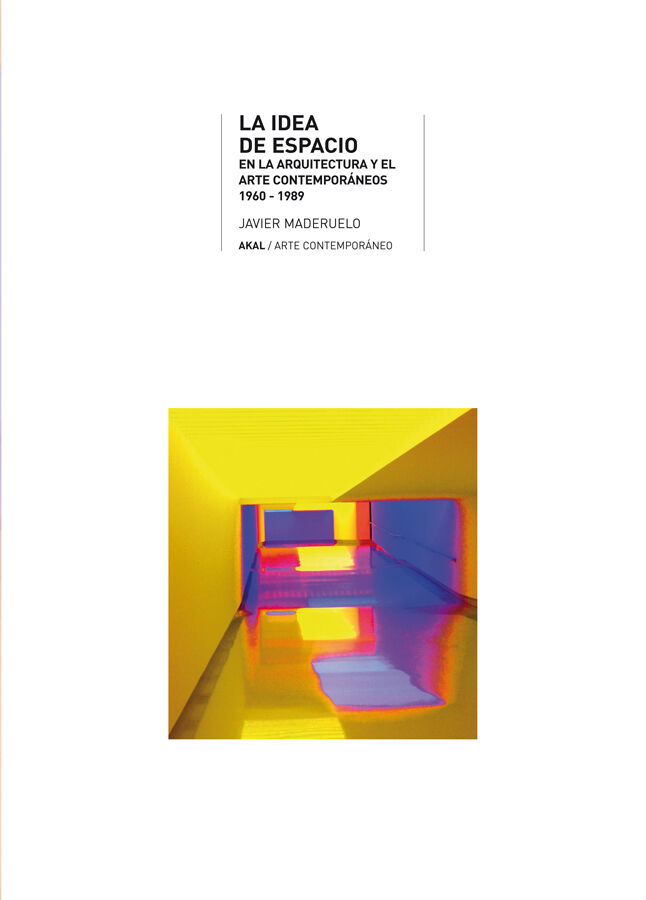 La idea de espacio en la arquitectura y el arte contempor&aacute;neos, 1960-1989