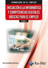 (FCOI14) Iniciación a la Informática y Competencias Digitales Básicas para el Empleo (FCOI14) Iniciación a la Informática y Competencias Digitales Básicas para el Empleo