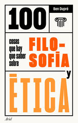 100 cosas que hay que saber sobre filosofía y ética 100 cosas que hay que saber sobre filosofía y ética