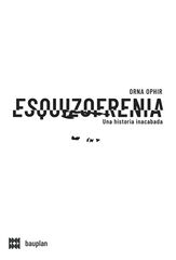 ESQUIZOFRENIA. Una historia inacabada ESQUIZOFRENIA. Una historia inacabada