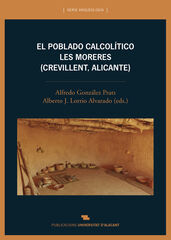 El poblado calcolítico de Les Moreres (Crevillent, Alicante) El poblado calcolítico de Les Moreres (Crevillent, Alicante)