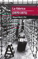 La fàbrica (1970-1971) La fàbrica (1970-1971)
