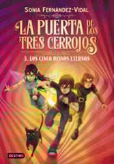 La puerta délos tres cerrojos 3. Los cinco reinos eternos La puerta délos tres cerrojos 3. Los cinco reinos eternos