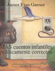 Más cuentos infantiles políticamente correctos Más cuentos infantiles políticamente correctos