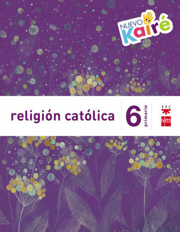 Religi&oacute;n Cat&ograve;lica. 6 Primaria. Nuevo Kair&eacute;
