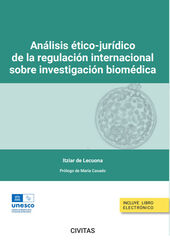 Análisis ético-jurídico de la regulación internacional sobre investigación biomédica (Papel + e-book) Análisis ético-jurídico de la regulación internacional sobre investigación biomédica (Papel + e-book)