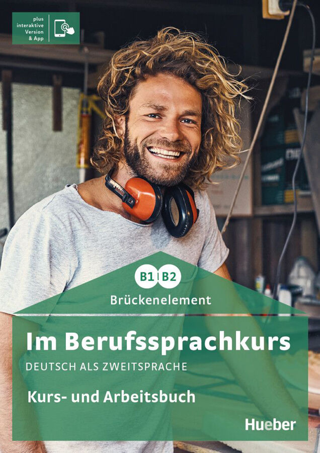Im Berufssprachkurs Br&uuml;ckenelement B1/B2. Kurs- und Arbeitsbuch plus interaktive Version