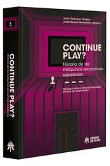 Continue Play? Historia de las máquinas recreativas españolas