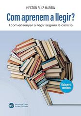 Com aprenem a llegir?: I com ensenyar a llegir segons la ciència