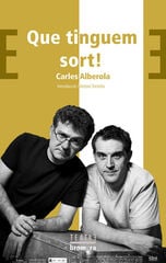 Que tinguem sort! Que tinguem sort!
