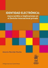 Identidad electr&oacute;nica: Marco jur&iacute;dico e implicaciones en el derecho internacional privado