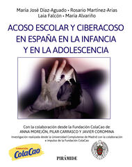 Acoso escolar y ciberacoso en España en la infancia y en la adolescencia Acoso escolar y ciberacoso en España en la infancia y en la adolescencia