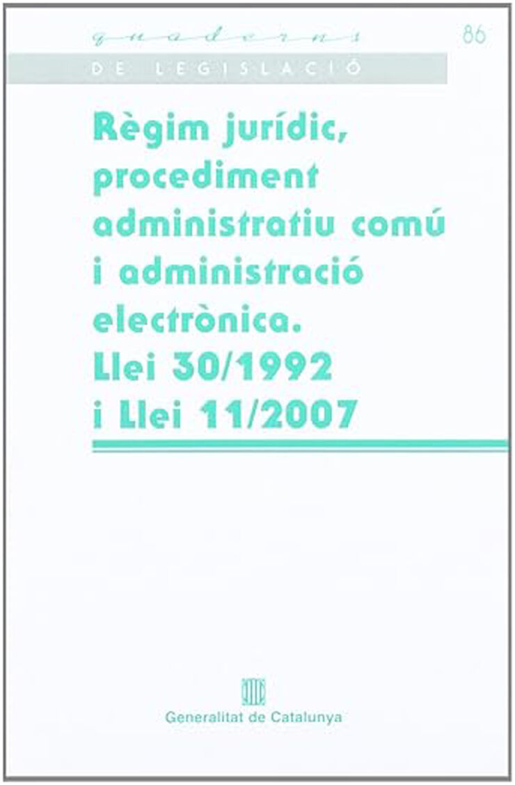 Règim jurídic, procediment administratiu comú i administració electrònica. Llei 30/1992 i Llei 11/2007