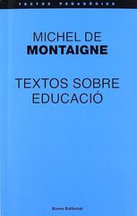 Textos sobre educació - Michel Montaigne Textos sobre educació - Michel Montaigne