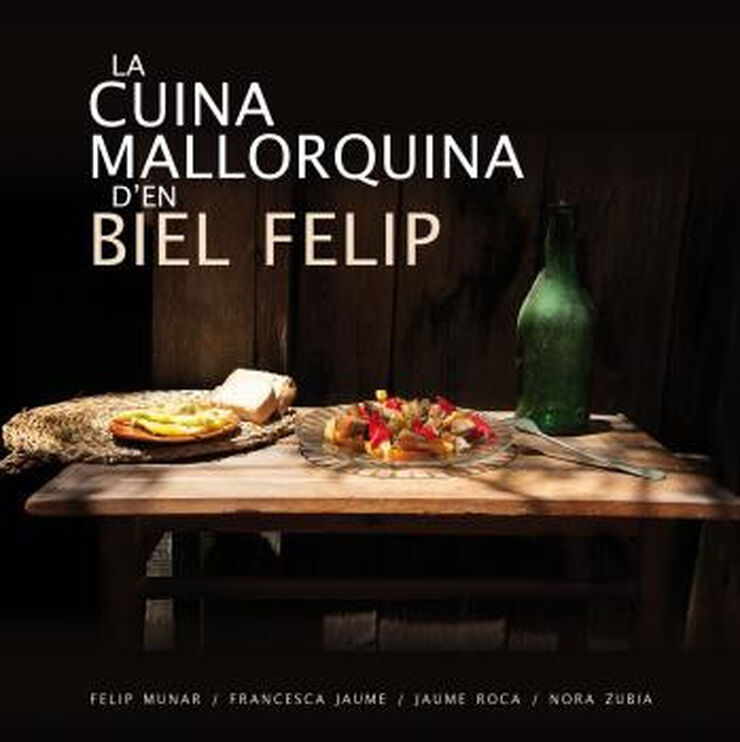 La cuina mallorquina d'en Biel Felip