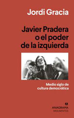 Javier Pradera o el poder de la izquierda Javier Pradera o el poder de la izquierda
