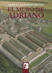 El muro de Adriano. Confín del Imperio El muro de Adriano. Confín del Imperio