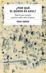 &iquest;Por qu&eacute; el queso es azul?
