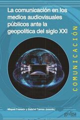 La comunicación en los medios audiovisuales públicos ante la geopolítica del siglo XXI La comunicación en los medios audiovisuales públicos ante la geopolítica del siglo XXI
