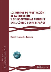 Los delitos de frustraci&oacute;n de la ejecuci&oacute;n y de insolvencias punibles en el c&oacute;digo penal espa&ntilde;ol