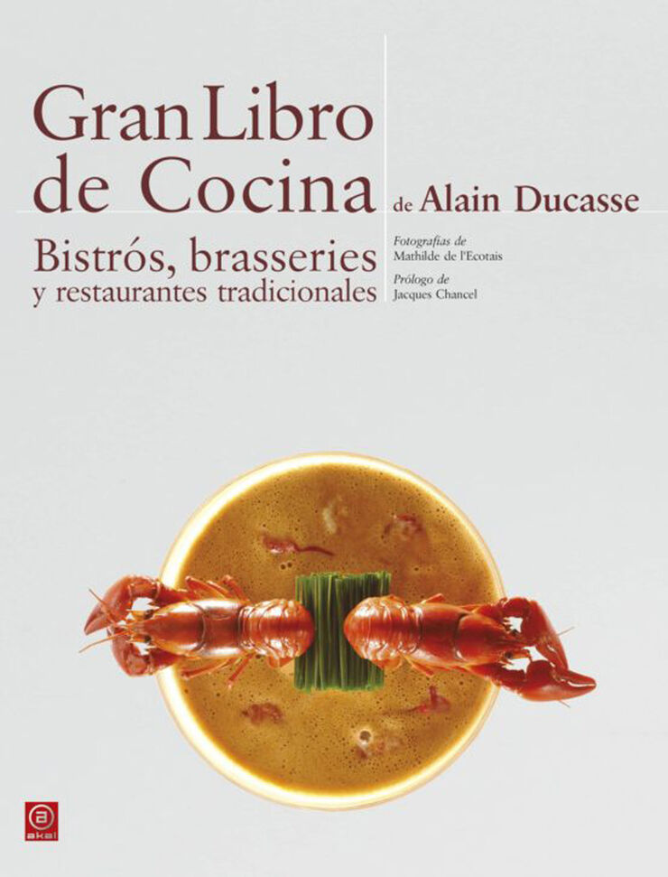 Gran Libro de Cocina de Alain Ducasse. Bistrós, brasseries y restaurantes tradicionales