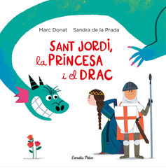 Sant Jordi, la princesa i el drac Sant Jordi, la princesa i el drac