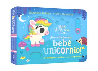 Diez minutos y a la cama &iexcl;Hora de dormir, beb&eacute; unicornio!
