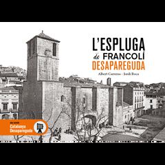 L'Espluga de Francol&iacute; desapareguda