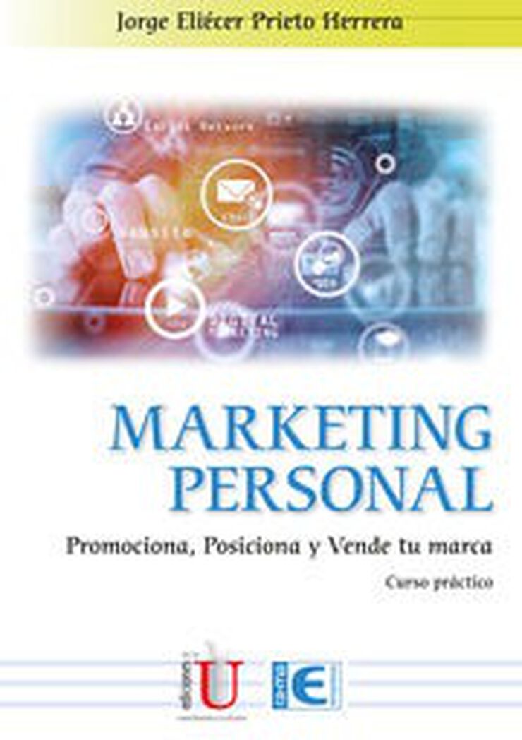 Marketing Personal. Promociona, posiciona y vende tu marca