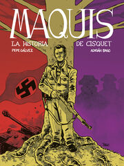 Maquis. La historia de Cisquet Maquis. La historia de Cisquet