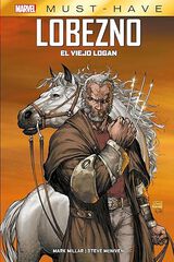 Lobezno: El Viejo Logan Lobezno: El Viejo Logan