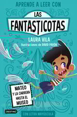 Aprende a leer con Las Fantasticotas 8. Mateo y la carrera hasta el museo Aprende a leer con Las Fantasticotas 8. Mateo y la carrera hasta el museo