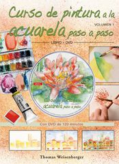 Curso de pintura a la acuarela paso a paso. Libro y dvd. Curso de pintura a la acuarela paso a paso. Libro y dvd.