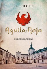 El siglo de Águila Roja El siglo de Águila Roja