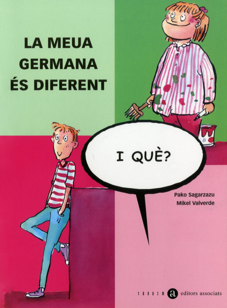 Meua germana és diferent, i què?, La