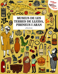 Cerca i troba, busca y encuentra, seek & find. Museus de les Terres de Lleida Cerca i troba, busca y encuentra, seek & find. Museus de les Terres de Lleida