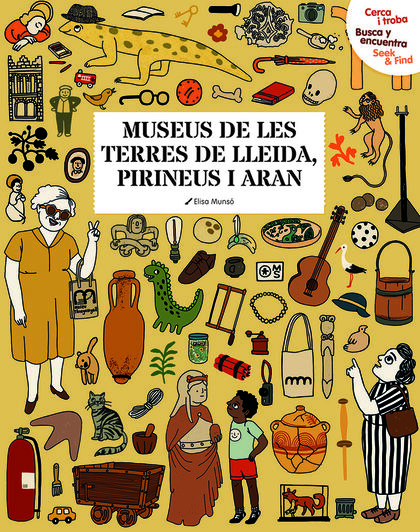 Cerca i troba, busca y encuentra, seek & find. Museus de les Terres de Lleida Cerca i troba, busca y encuentra, seek & find. Museus de les Terres de Lleida