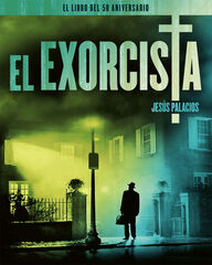 El exorcista. El libro del 50 aniversario El exorcista. El libro del 50 aniversario