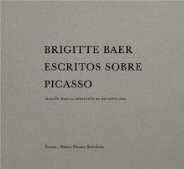 Brigitte Baer. Escritos sobre Picasso Brigitte Baer. Escritos sobre Picasso