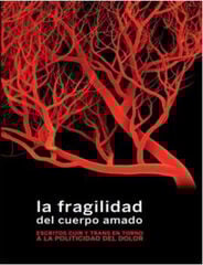 La fragilidad del cuerpo amado La fragilidad del cuerpo amado
