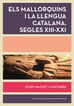 Els mallorquins i la llengua catalana. Segles XIII-XXI