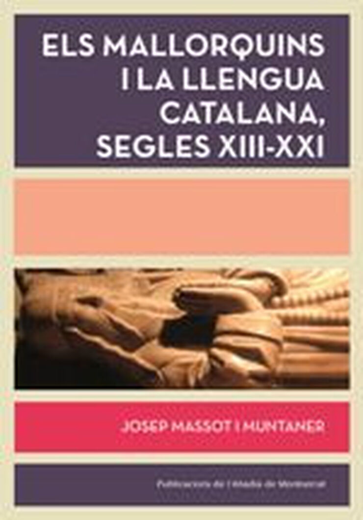 Els mallorquins i la llengua catalana. Segles XIII-XXI