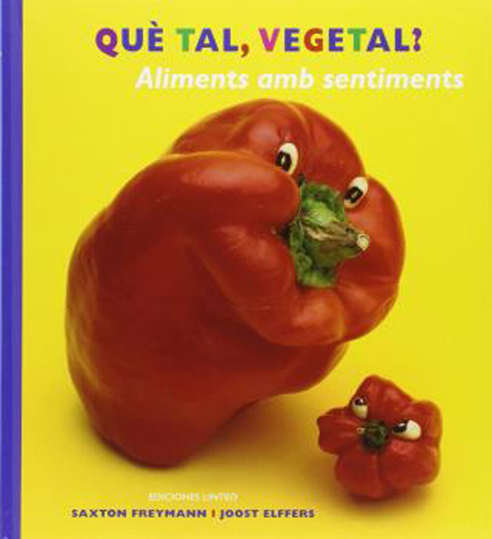 Qu&egrave; tal, vegetal? Aliments amb sentiments
