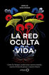 La red oculta de la vida La red oculta de la vida