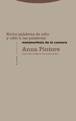 Entre palabras de odio y odio a las palabras: metamorfosis de la censura Entre palabras de odio y odio a las palabras: metamorfosis de la censura