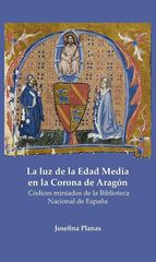 La luz de la Edad Media en la Corona de Aragón La luz de la Edad Media en la Corona de Aragón