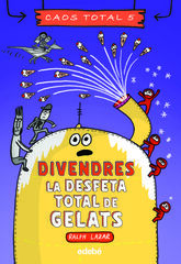 Divendres: La desfeta total de gelats Divendres: La desfeta total de gelats