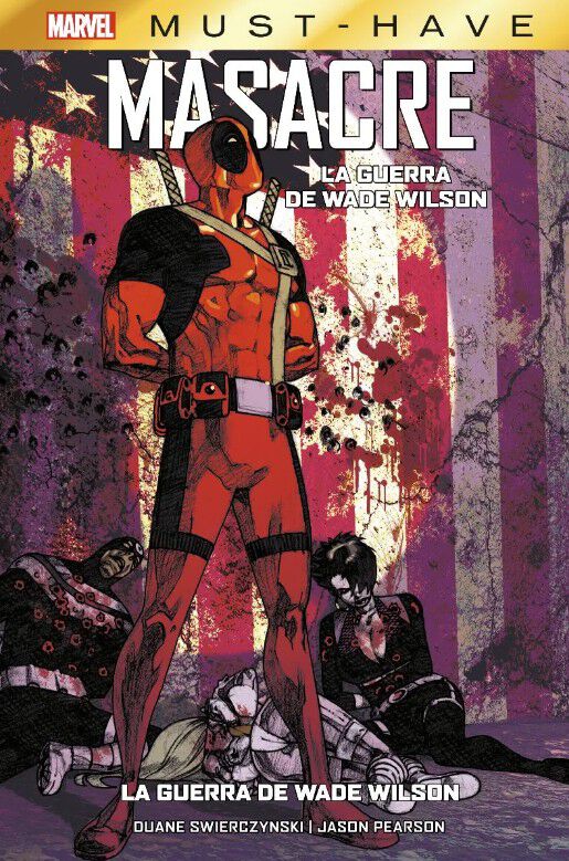 Marvel must have masacre. la guerra de wade wilson