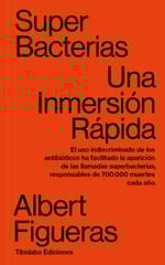 Superbacterias. Una inmersión rápida Superbacterias. Una inmersión rápida